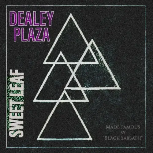 Dealey Plaza : Sweet Leaf (Black Sabbath Cover)